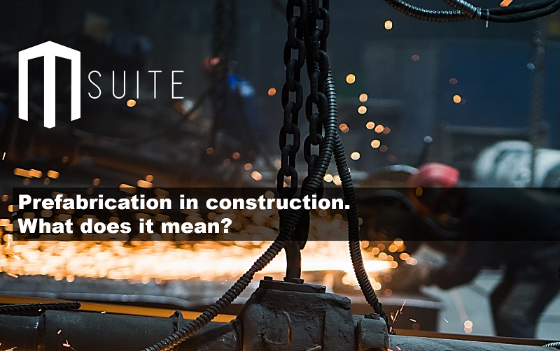 Prefabrication in construction. What does it mean?