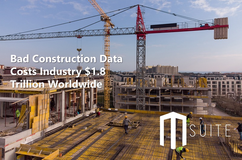 Bad Construction Data Costs Industry $1.8 Trillion Worldwide