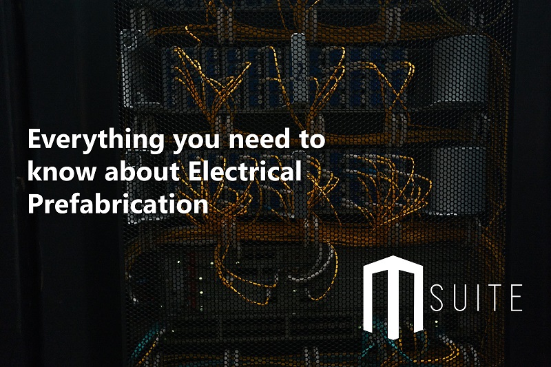 Everything you need to know about Electrical Prefabrication
