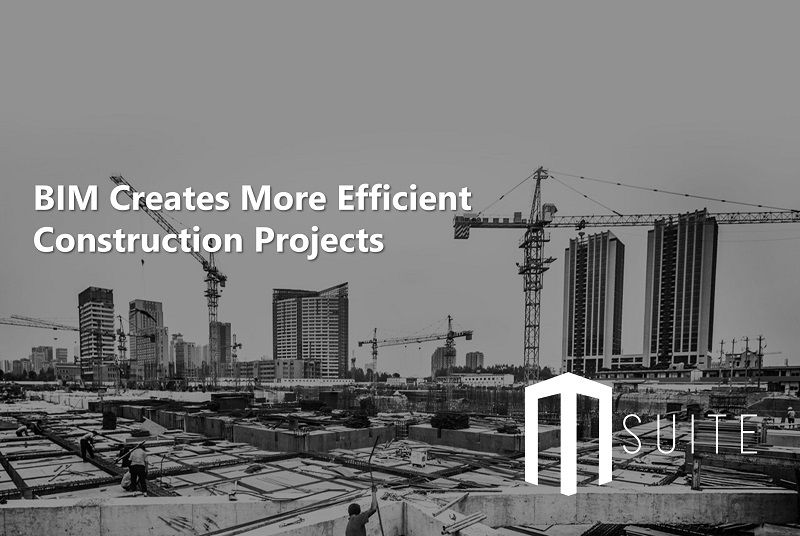 Building Information Modeling (BIM) Creates more efficient construction projects