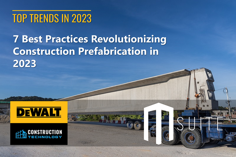 7 Best Practices Revolutionizing Construction Prefabrication in 2023