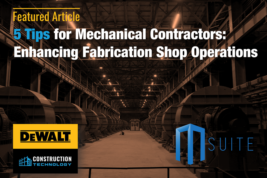 5 Tips for Mechanical Contractors: Enhancing Fabrication Shop Operations
