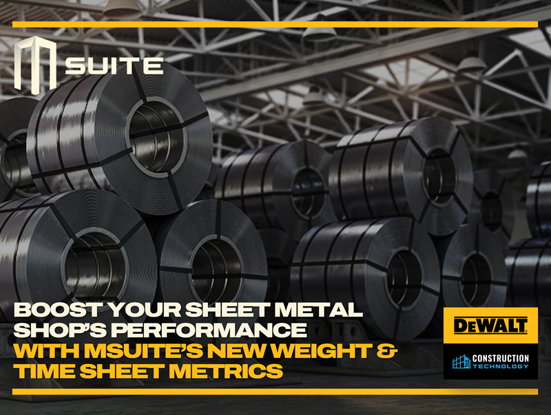 Boost Your Sheet Metal Shop’s Performance with MSUITE’s New Weight & Time Sheet Metrics