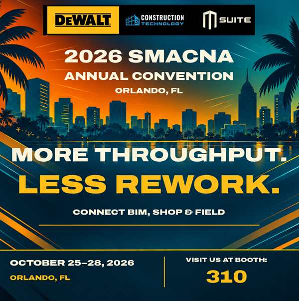 See DEWALT Construction Technology and MSUITE at SMACNA 26